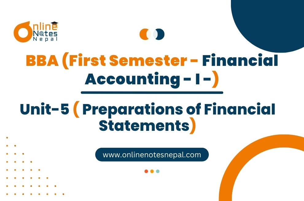 Unit 5: Preparations of Financial Statements